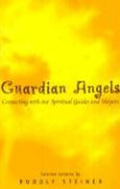 Cover for Rudolf Steiner · Guardian Angels: Connecting with Our Spiritual Guides and Helpers (Paperback Book) (2000)