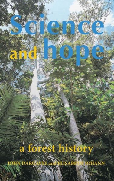 Cover for Elisabeth Johann · Science and Hope: a Forest History (Hardcover Book) (2013)