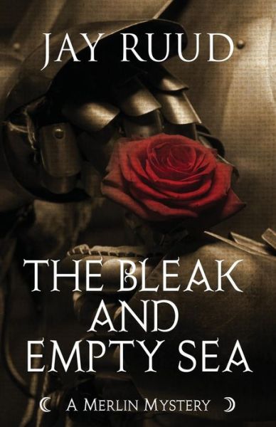 Cover for Jay Ruud · The Bleak and Empty Sea: the Tristram and Isolde Story (Paperback Book) (2017)