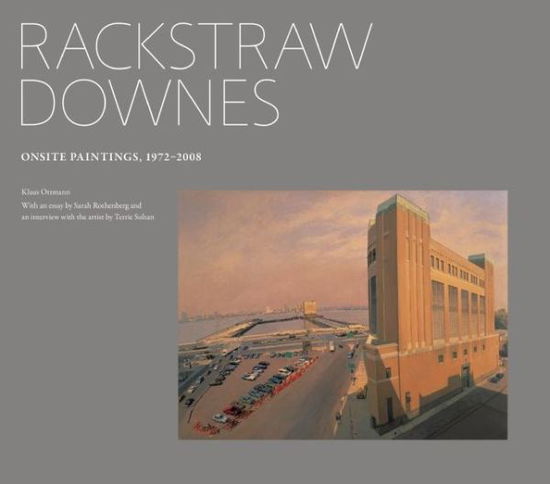 Cover for Klaus Ottmann · Rackstraw Downes: Onsite Paintings, 1972-2008 (Hardcover Book) (2007)