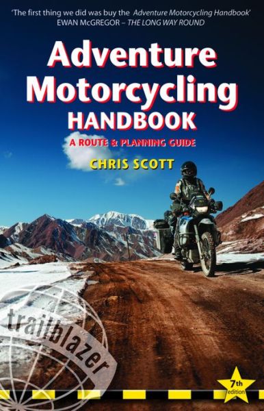 Cover for Chris Scott · Adventure Motorcycling Handbook: A Route &amp; Planning Guide (Sewn Spine Book) (2016)