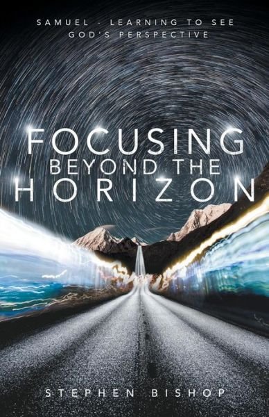 Cover for Stephen Bishop · Focusing Beyond the Horizon (Paperback Book) (2015)