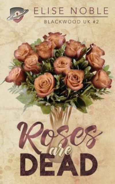 Cover for Elise Noble · Roses Are Dead (Paperback Bog) (2017)
