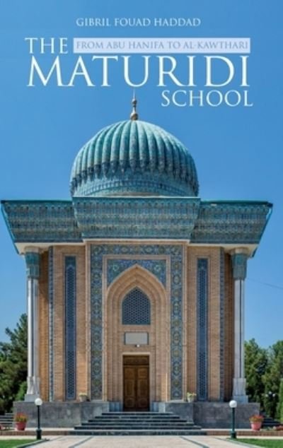 Cover for Gibril Fouad Haddad · The Maturidi School (Innbunden bok) (2021)
