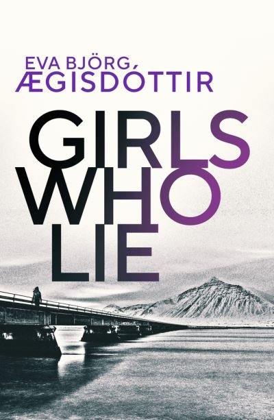 Cover for Eva Bjorg Ægisdottir · Girls Who Lie - Forbidden Iceland (Paperback Book) (2021)