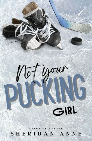 Cover for Sheridan Anne · Not Your Pucking Girl (Taschenbuch) (2023)