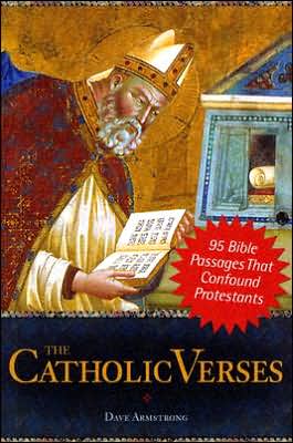 Cover for Dave Armstrong · The Catholic Verses: 95 Bible Passages That Confound Protestants (Paperback Book) (2004)