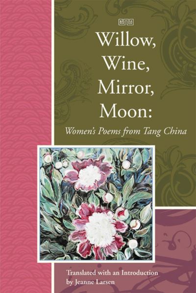 Cover for Jeanne Larsen · Willow, Wine, Mirror, Moon (Hardcover Book) (2005)