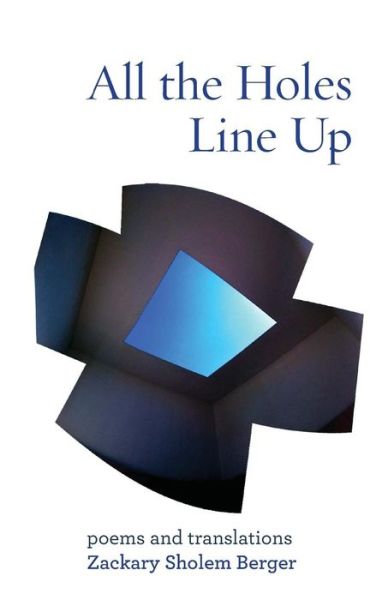 All the Holes Line Up: Poems and Translations - Jewish Poetry Project -  - Książki - Ben Yehuda Press - 9781934730737 - 21 stycznia 2019