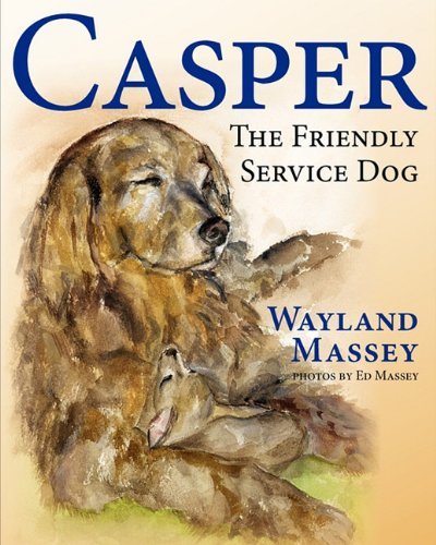 Cover for Wayland Massey · Casper, the Friendly Service Dog (Paperback Bog) (2011)