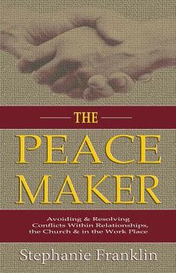 The Peacemaker - Stephanie Franklin - Książki - Heavenly Realm Publishing Company - 9781937911737 - 7 kwietnia 2016