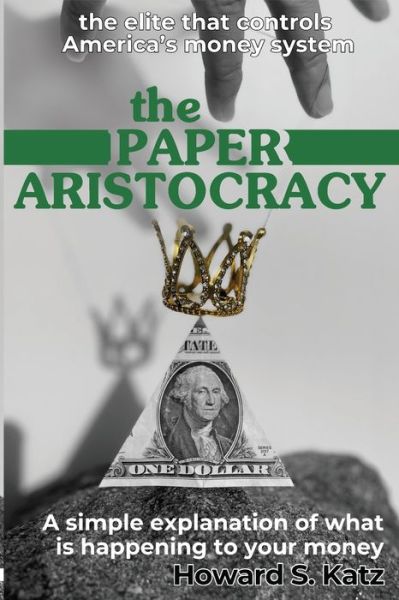 Cover for Howard S Katz · The Paper Aristocracy (Paperback Book) (2022)