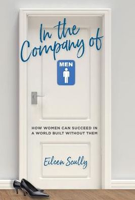 In the Company of Men - Eileen Scully - Książki - Rising Tides - 9781946384737 - 30 lipca 2019