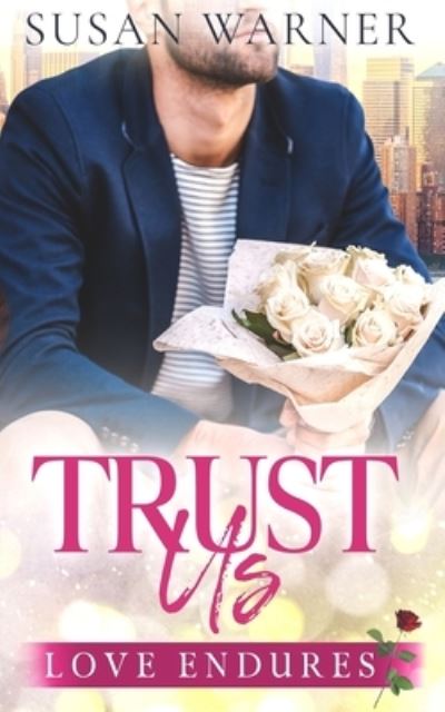 Cover for Susan Warner · Trust Us: A Clean Billionaire Romance - Love Endures (Pocketbok) (2020)