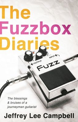 Cover for Jeffrey Lee Campbell · The Fuzzbox Diaries (Paperback Book) (2022)