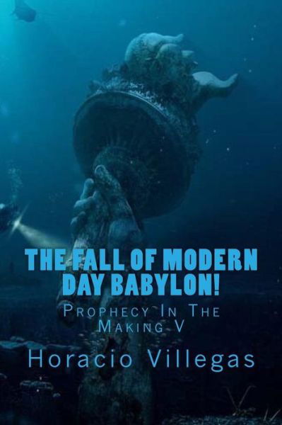 Cover for Horacio A Villegas · The Fall of Modern Day Babylon (Taschenbuch) (2017)