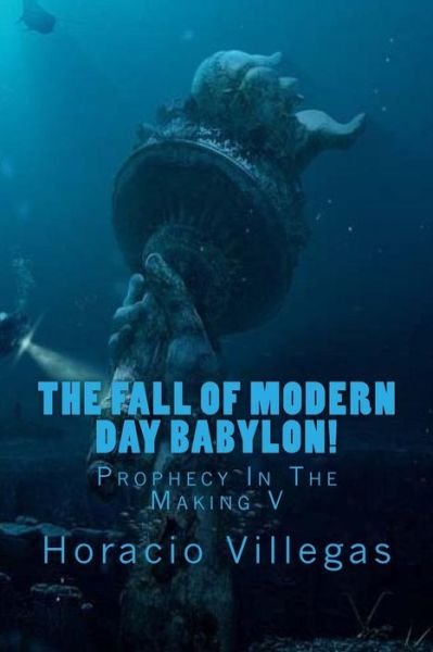 Cover for Horacio A Villegas · The Fall of Modern Day Babylon (Pocketbok) (2017)