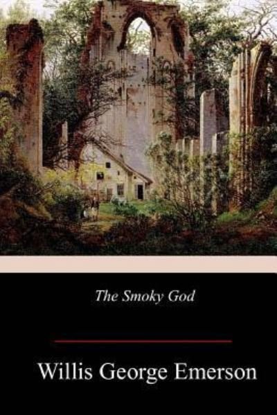 Cover for Willis George Emerson · The Smoky God (Pocketbok) (2017)