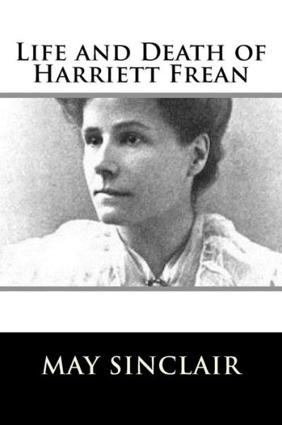 Cover for May Sinclair · Life and Death of Harriett Frean (Paperback Book) (2017)