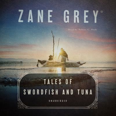 Cover for Zane Grey · Tales of Swordfish and Tuna (CD) (2019)