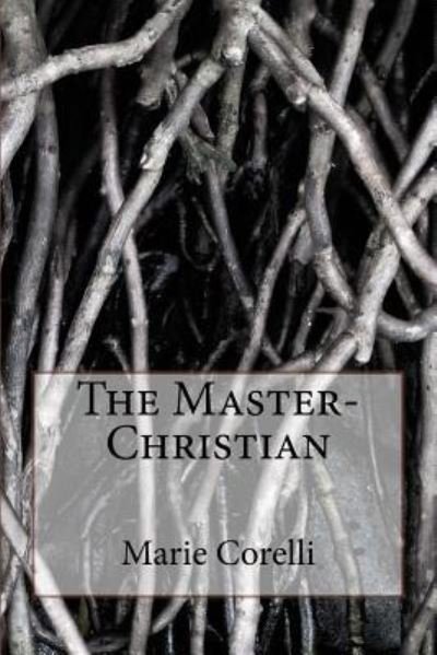 Cover for Marie Corelli · The Master-Christian (Paperback Book) (2018)