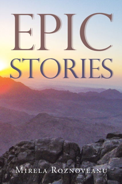 Cover for Mirela Roznoveanu · Epic Stories (Book) (2020)