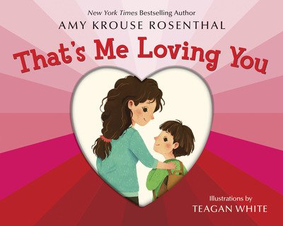 Cover for Amy Krouse Rosenthal · That's Me Loving You (Board book) (2018)