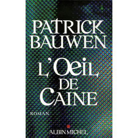 Cover for Patrick Bauwen · Oeil De Caine (L') (Romans, Nouvelles, Recits (Domaine Francais)) (Paperback Book) [French, Non Classe edition] (2007)