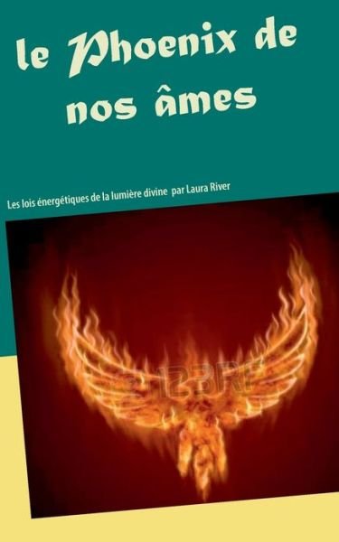 Cover for River · Le Phoenix De Nos Âmes (Bog) (2016)