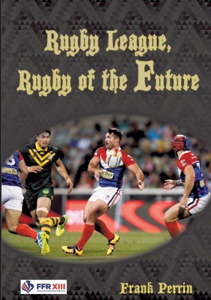 Cover for Frank Perrin · Rugby League, Rugby of The Future (Paperback Book) (2021)