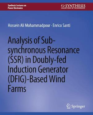 Cover for Hossein Ali Mohammadpour · Analysis of Sub-synchronous Resonance (SSR) in Doubly-fed Induction Generator (DFIG)-Based Wind Farms - Synthesis Lectures on Power Electronics (Paperback Book) (2015)