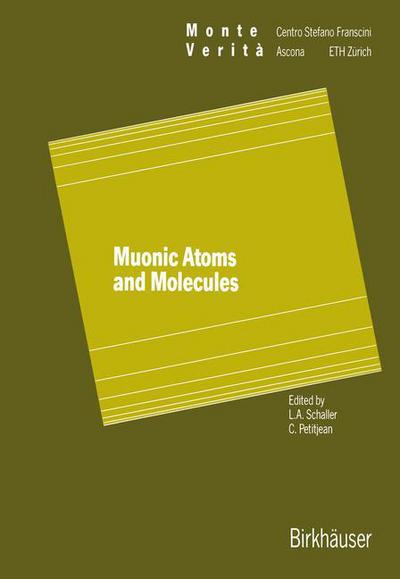 Cover for Schaller · Muonic Atoms and Molecules - Monte Verita (Paperback Book) [Softcover reprint of the original 1st ed. 1993 edition] (2012)