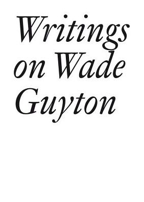 Cover for Daniel Baumann · Writings on Wade Guyton - Documents Series (Paperback Book) (2018)