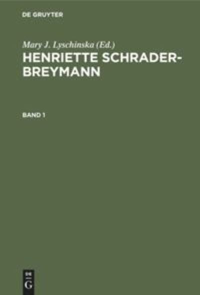 Cover for Mary J. Lyschinska · Henriette Schrader-Breymann, Band 1 (Book) (1927)