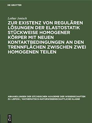 Cover for Lothar Jentsch · Zur Existenz von regulären Lösungen der Elastostatik stückweise homogener Körper mit neuen Kontaktbedingungen an den Trennflächen zwischen zwei homogenen Teilen (Book) (1978)