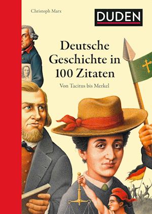 Cover for Christoph Marx · Deutsche Geschichte in 100 Zitaten: Von Tacitus bis Merkel (Bok) (2023)