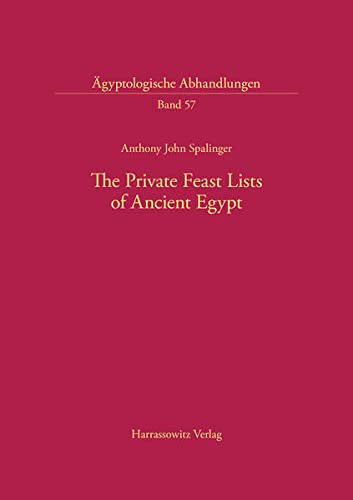 Cover for Anthony J. Spalinger · The Private Feast Lists of Ancient Egypt (Agyptologische Abhandlungen) (Paperback Book) (1996)