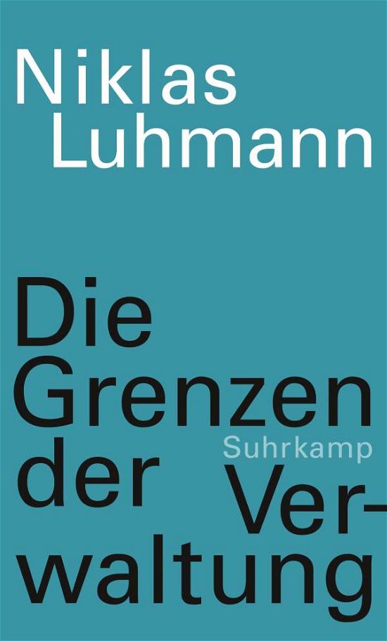 Die Grenzen der Verwaltung - Niklas Luhmann - Books - Suhrkamp Verlag AG - 9783518587737 - November 1, 2021