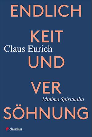 Cover for Claus Eurich · Endlichkeit und Versöhnung (Paperback Book) (2022)