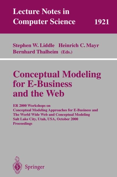 Cover for Hienrich Mayr · Conceptual Modeling for E-Business and the Web: ER 2000 Workshops on Conceptual Modeling Approaches for E-Business and the World Wide Web and Conceptual Modeling, Salt Lake City, Utah, USA, October 9-12, 2000 Proceedings - Lecture Notes in Computer Scienc (Paperback Bog) [2000 edition] (2000)