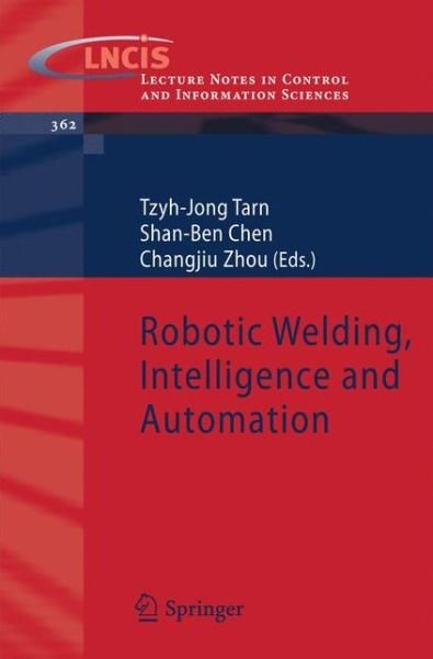 Tzyh-jong Tarn · Robotic Welding, Intelligence and Automation - Lecture Notes in Control and Information Sciences (Taschenbuch) [2007 edition] (2007)