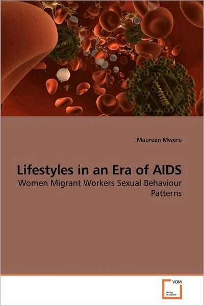 Cover for Maureen Mweru · Lifestyles in an Era of Aids: Women Migrant Workers Sexual Behaviour Patterns (Paperback Book) (2010)