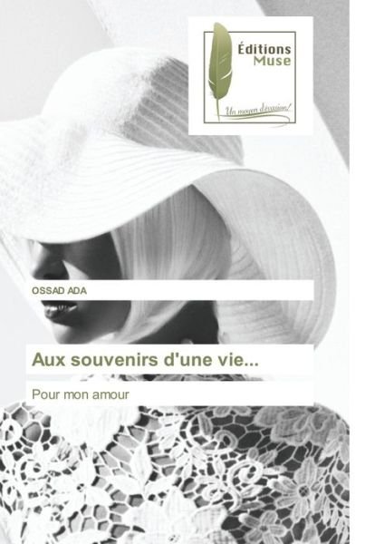 Cover for Ossad Ada · Aux souvenirs d'une vie... (Pocketbok) (2022)