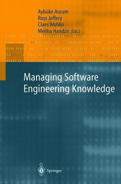 Cover for Aybuke Aurum · Managing Software Engineering Knowledge (Pocketbok) [Softcover reprint of the original 1st ed. 2003 edition] (2010)