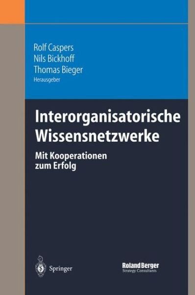 Cover for Rolf Caspers · Interorganisatorische Wissensnetzwerke: Mit Kooperationen Zum Erfolg (Paperback Book) [Softcover Reprint of the Original 1st 2004 edition] (2012)
