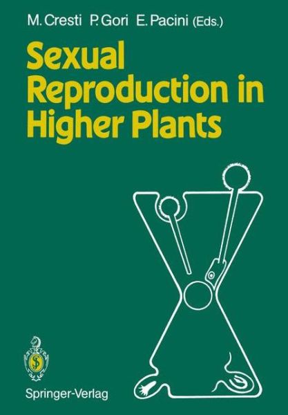 Cover for Mauro Cresti · Sexual Reproduction in Higher Plants: Proceedings of the Tenth International Symposium on the Sexual Reproduction in Higher Plants, 30 May - 4 June 1988 University of Siena, Siena, Italy (Paperback Book) [Softcover reprint of the original 1st ed. 1988 edition] (2011)