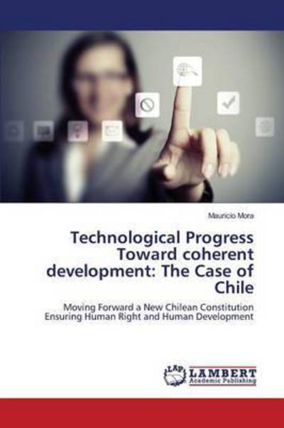 Technological Progress Toward cohe - Mora - Books - - 9783659716737 - January 5, 2016