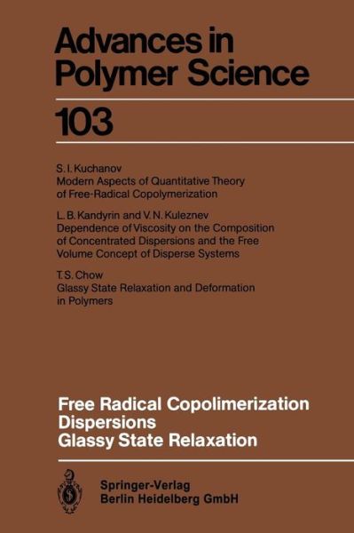 Cover for T S Chow · Free Radical Copolimerization, Dispersions, Glassy State Relaxation - Advances in Polymer Science (Paperback Book) [Softcover reprint of the original 1st ed. 1992 edition] (2014)