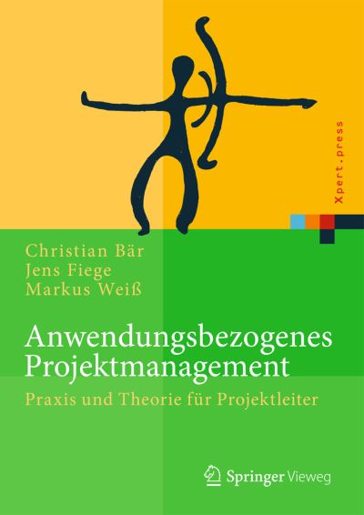 Cover for Christian Bar · Anwendungsbezogenes Projektmanagement: Praxis und Theorie fur Projektleiter - Xpert.press (Hardcover Book) (2017)