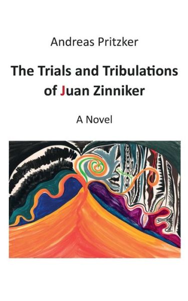 Cover for Andreas Pritzker · The Trials and Tribulations of Juan Zinniker (Paperback Book) (2014)